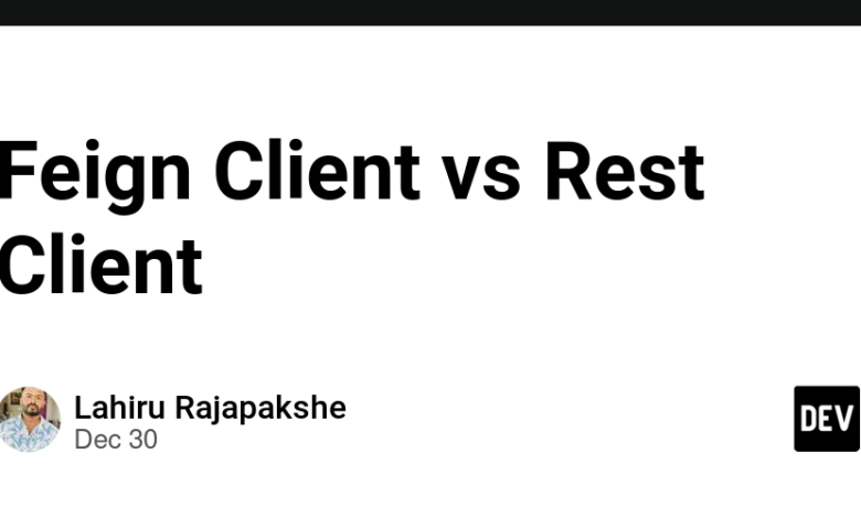 Feign Client در مقابل Rest Client Feign Client در مقابل Rest Client