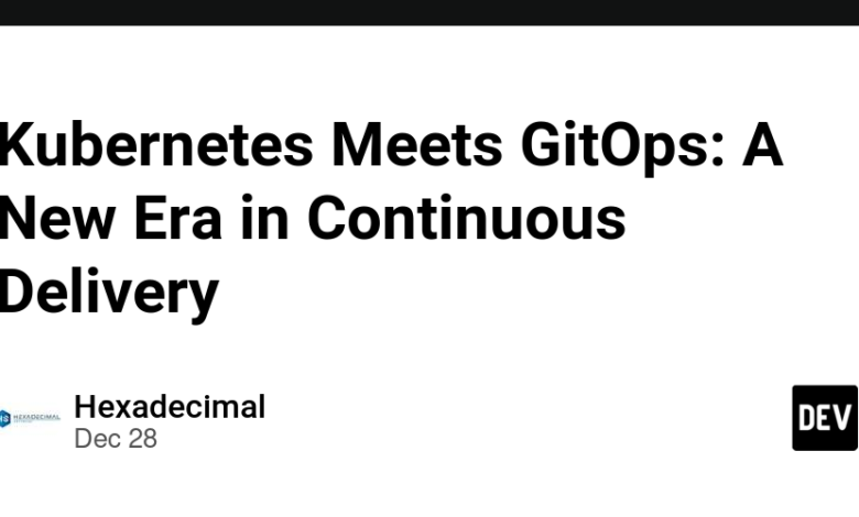 Kubernetes با GitOps ملاقات می کند: عصر جدیدی در تحویل مداوم Kubernetes با GitOps ملاقات می کند: عصر جدیدی در تحویل مداوم