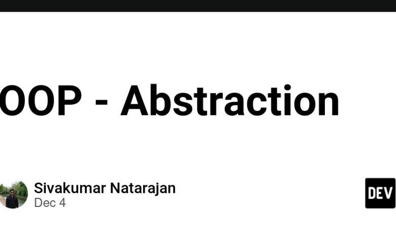 OOP – Abstraction – DEV Community OOP – Abstraction – DEV Community