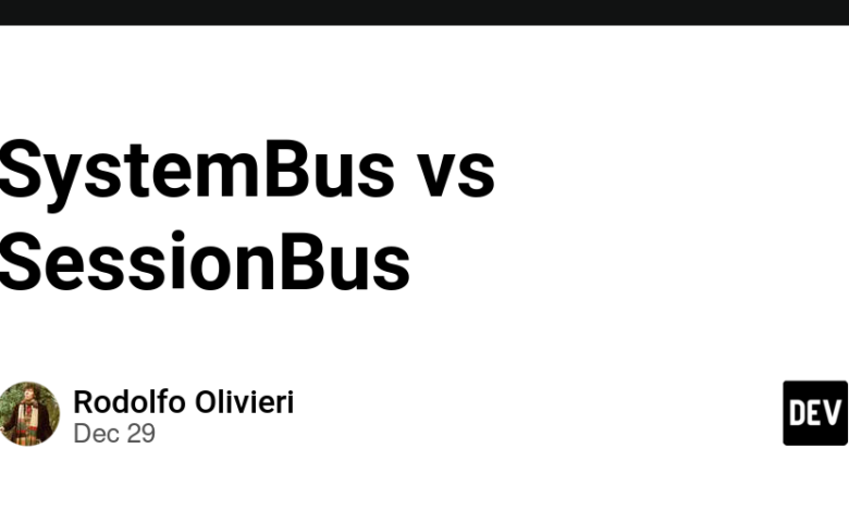 SystemBus در مقابل SessionBus SystemBus در مقابل SessionBus