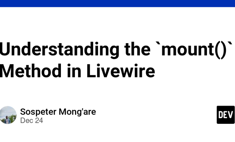 آشنایی با روش “mount()” در Livewire آشنایی با روش “mount()” در Livewire