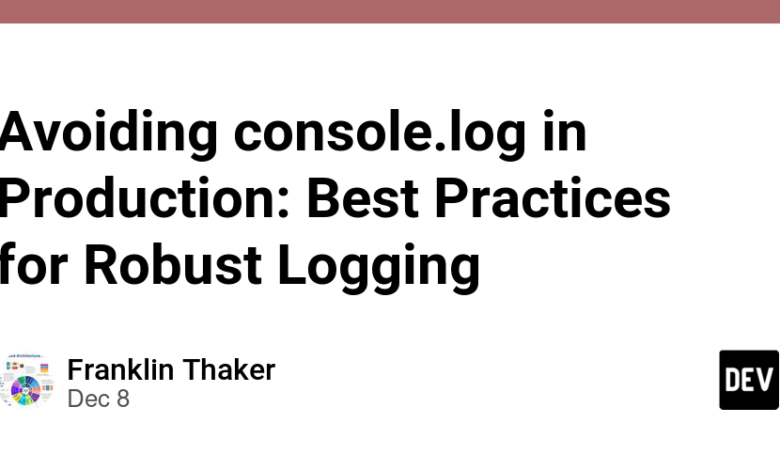 اجتناب از console.log در تولید: بهترین روش‌ها برای ورود به سیستم قوی