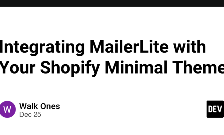 ادغام MailerLite با تم حداقلی Shopify شما ادغام MailerLite با تم حداقلی Shopify شما