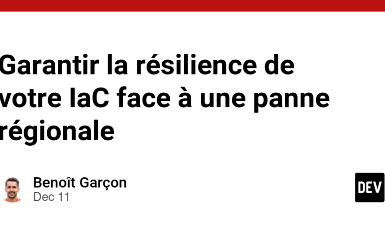 اطمینان از انعطاف پذیری IaC خود در برابر قطعی منطقه ای
