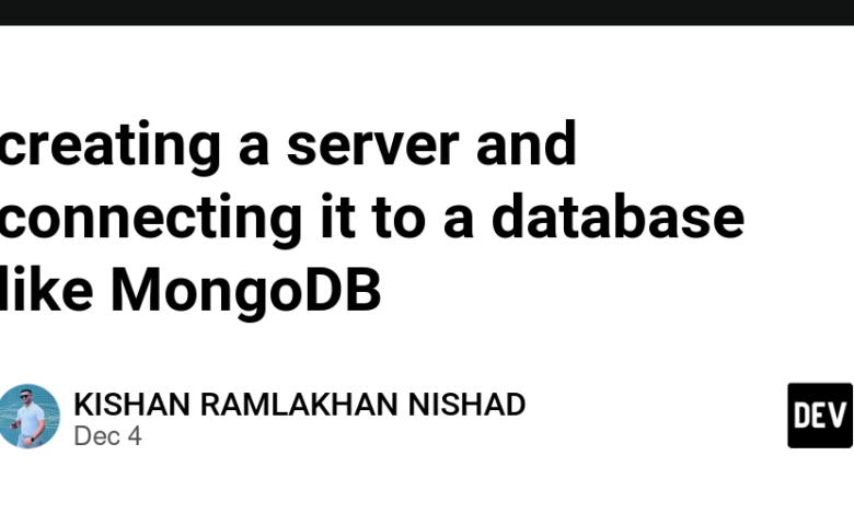 ایجاد یک سرور و اتصال آن به پایگاه داده مانند MongoDB ایجاد یک سرور و اتصال آن به پایگاه داده مانند MongoDB