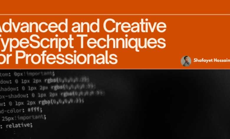 تکنیک های پیشرفته و خلاقانه TypeScript برای حرفه ای ها تکنیک های پیشرفته و خلاقانه TypeScript برای حرفه ای ها