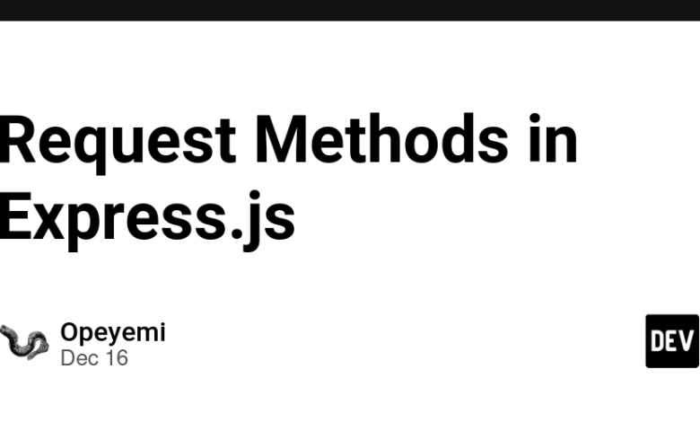 روش‌های درخواست در Express.js – انجمن DEV