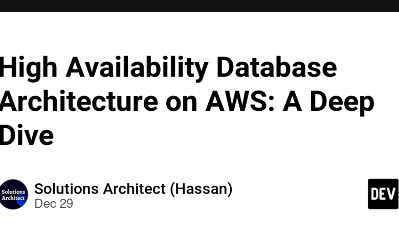 معماری پایگاه داده با دسترسی بالا در AWS: A Deep Dive معماری پایگاه داده با دسترسی بالا در AWS: A Deep Dive