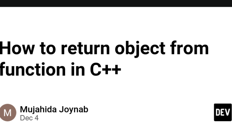 نحوه برگرداندن شی از تابع در C++ نحوه برگرداندن شی از تابع در C++