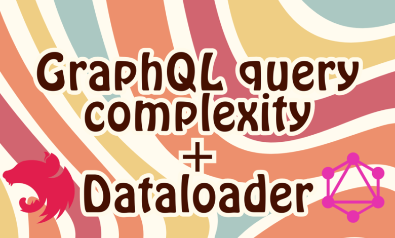 پیچیدگی پرس و جو GraphQL + NestJS + Dataloader