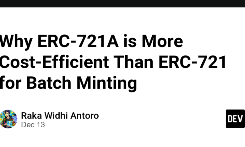 چرا ERC-721A مقرون به صرفه تر از ERC-721 برای ضرب کردن دسته ای است؟ چرا ERC-721A مقرون به صرفه تر از ERC-721 برای ضرب کردن دسته ای است؟