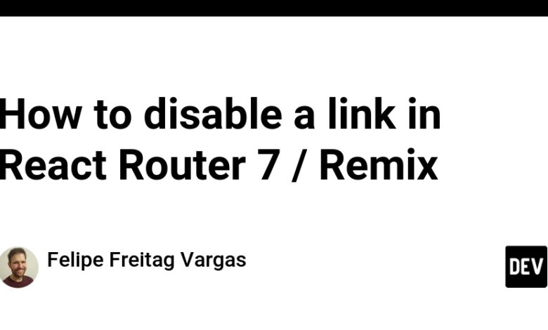 نحوه غیرفعال کردن پیوند در React Router 7 / Remix