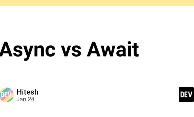 Async vs Await – انجمن DEV Async vs Await – انجمن DEV