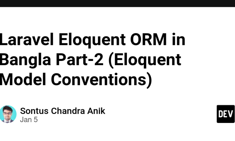 Laravel Eloquent ORM در Bangla Part-2 (روشن‌های مدل Eloquent)