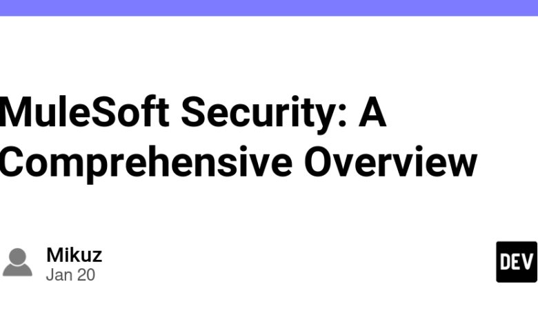 MuleSoft Security: مروری جامع MuleSoft Security: مروری جامع