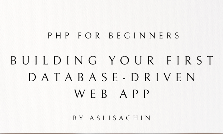 PHP برای مبتدیان: ساختن اولین برنامه وب مبتنی بر پایگاه داده PHP برای مبتدیان: ساختن اولین برنامه وب مبتنی بر پایگاه داده