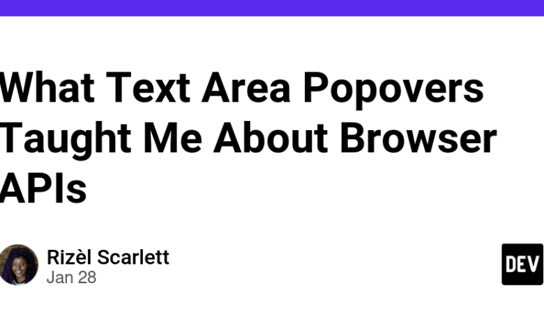 Popover های منطقه متنی در مورد API های مرورگر به من آموختند Popover های منطقه متنی در مورد API های مرورگر به من آموختند