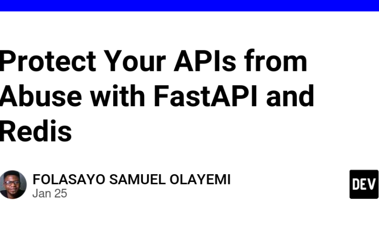 از API های خود در برابر سوءاستفاده با Fastapi و Redis محافظت کنید از API های خود در برابر سوءاستفاده با Fastapi و Redis محافظت کنید