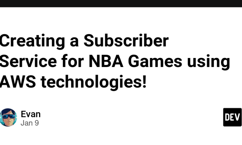 ایجاد یک سرویس مشترک برای بازی های NBA با استفاده از فناوری های AWS! ایجاد یک سرویس مشترک برای بازی های NBA با استفاده از فناوری های AWS!
