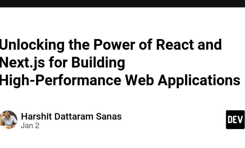 باز کردن قدرت React و Next.js برای ساخت برنامه های وب با کارایی بالا باز کردن قدرت React و Next.js برای ساخت برنامه های وب با کارایی بالا