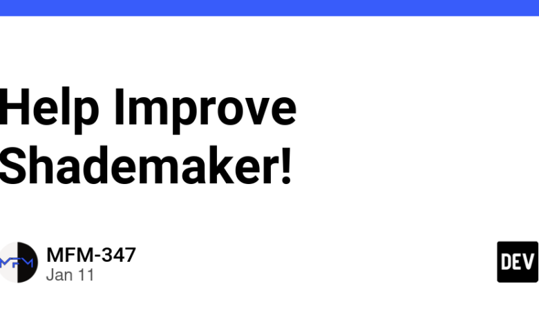 به بهبود Shademaker کمک کنید! – انجمن DEV به بهبود Shademaker کمک کنید! – انجمن DEV