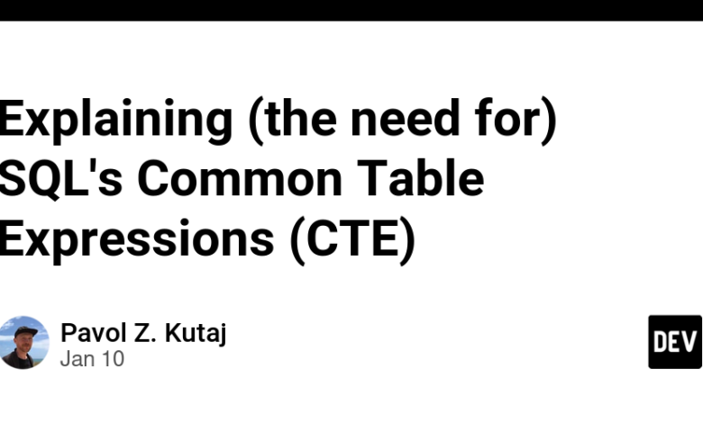 توضیح (نیاز به) عبارات جدول مشترک SQL (CTE) توضیح (نیاز به) عبارات جدول مشترک SQL (CTE)