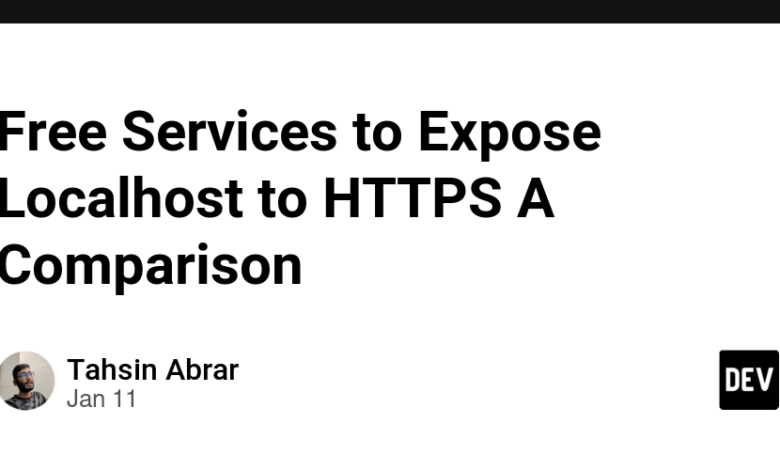 خدمات رایگان برای قرار دادن Localhost در معرض HTTPS A Comparison – DEV Community خدمات رایگان برای قرار دادن Localhost در معرض HTTPS A Comparison – DEV Community