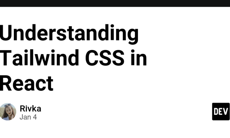 درک Tailwind CSS در React درک Tailwind CSS در React