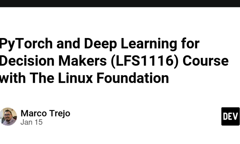 دوره آموزشی PyTorch و Deep Learning برای تصمیم گیرندگان (LFS1116) با بنیاد لینوکس دوره آموزشی PyTorch و Deep Learning برای تصمیم گیرندگان (LFS1116) با بنیاد لینوکس
