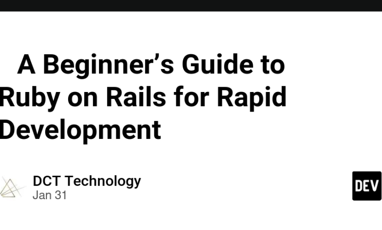 🚀 راهنمای مبتدی برای روبی روی ریل برای توسعه سریع 🛠 🚀 راهنمای مبتدی برای روبی روی ریل برای توسعه سریع 🛠