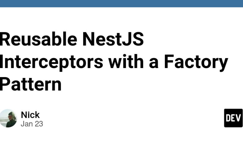 رهگیرهای NestJS قابل استفاده مجدد با الگوی کارخانه رهگیرهای NestJS قابل استفاده مجدد با الگوی کارخانه