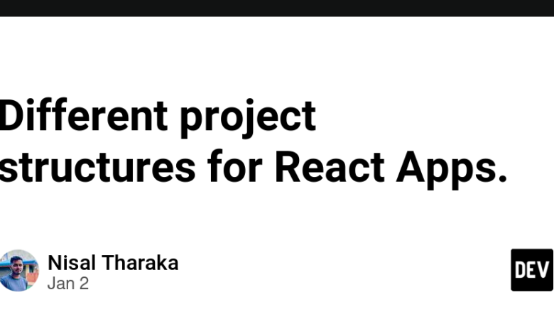 ساختارهای مختلف پروژه برای React Apps.