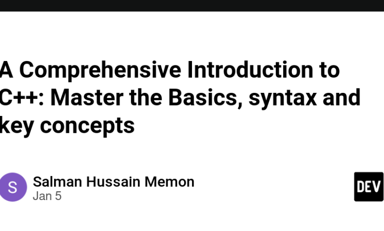 مقدمه ای جامع بر C++: به مبانی، نحو و مفاهیم کلیدی تسلط داشته باشید مقدمه ای جامع بر C++: به مبانی، نحو و مفاهیم کلیدی تسلط داشته باشید
