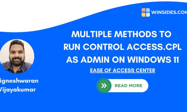 چگونه Control Access.cpl را به عنوان Administrator در ویندوز 11 اجرا کنیم؟ چگونه Control Access.cpl را به عنوان Administrator در ویندوز 11 اجرا کنیم؟