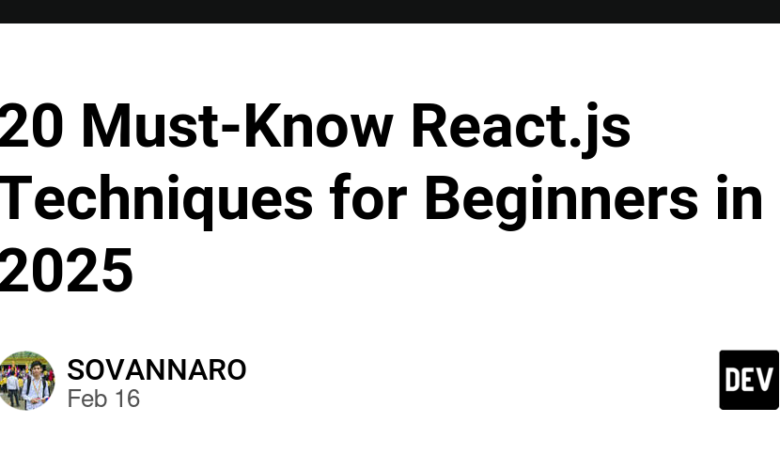 20 تکنیک React.js برای مبتدیان در سال 2025 20 تکنیک React.js برای مبتدیان در سال 2025