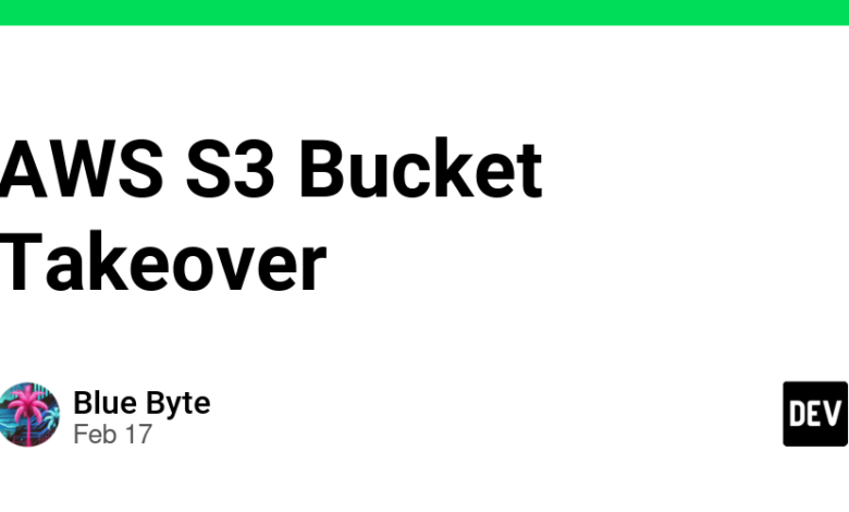 AWS S3 Takeover – Community Dev AWS S3 Takeover – Community Dev