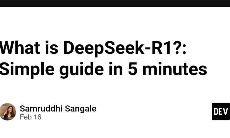 Deepseek-R1 چیست ؟: راهنمای ساده در 5 دقیقه Deepseek-R1 چیست ؟: راهنمای ساده در 5 دقیقه