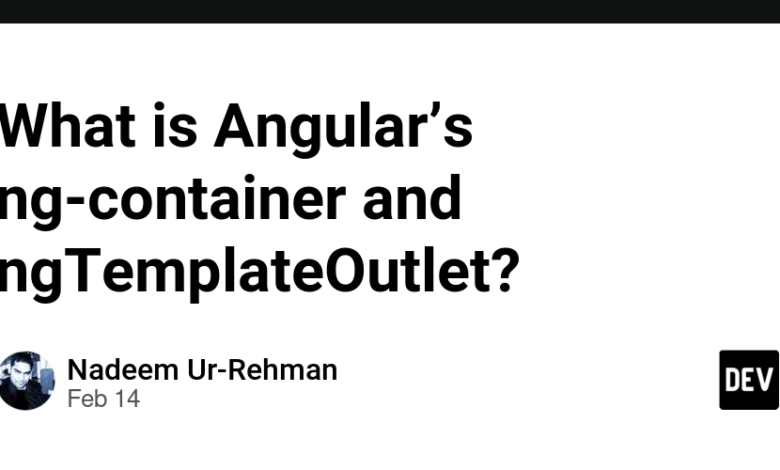 NG-Container و NGTemplateOtlet Angular چیست؟