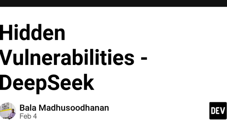 آسیب پذیری های پنهان – Deepseek – Community Dev آسیب پذیری های پنهان – Deepseek – Community Dev