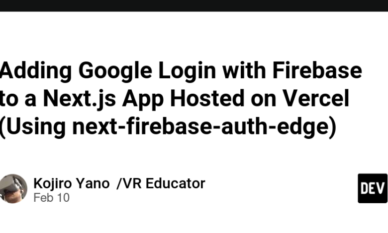 اضافه کردن ورود به سیستم Google با Firebase به یک برنامه Next.js که در Vercel میزبان (با استفاده از Next-Firebase-Auth-Edge) است اضافه کردن ورود به سیستم Google با Firebase به یک برنامه Next.js که در Vercel میزبان (با استفاده از Next-Firebase-Auth-Edge) است