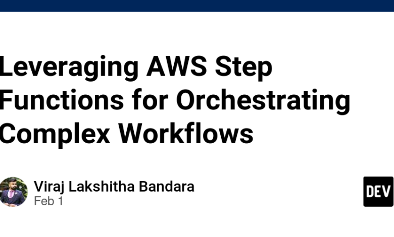 اعمال توابع مرحله AWS برای گردش کار پیچیده ارکستر