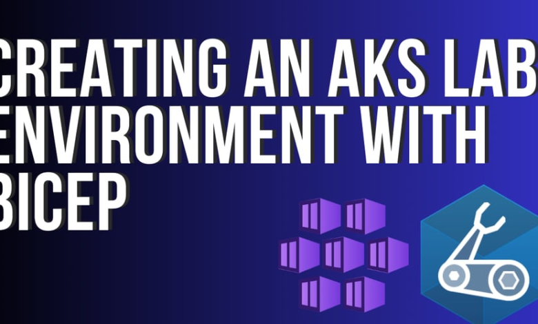 ایجاد یک محیط آزمایشگاه خدمات Azure Kubernetes با BICEP ایجاد یک محیط آزمایشگاه خدمات Azure Kubernetes با BICEP