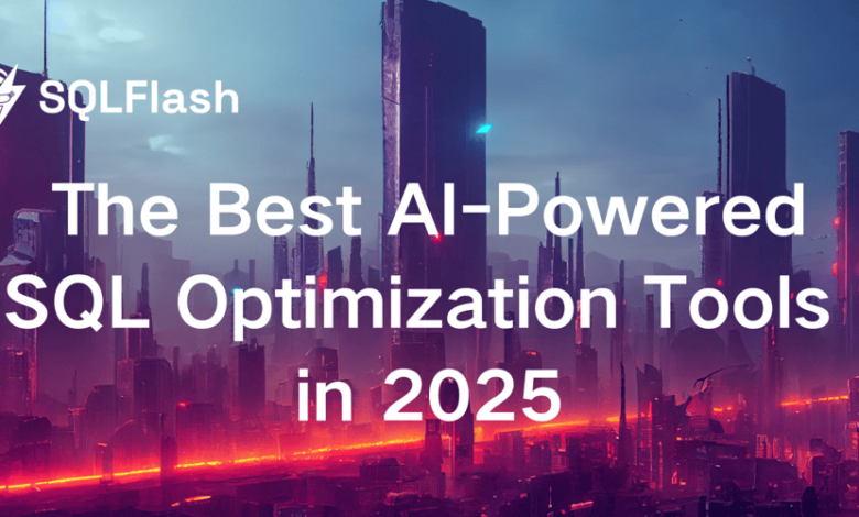 بهترین ابزارهای بهینه سازی SQL AI در سال 2025 بهترین ابزارهای بهینه سازی SQL AI در سال 2025