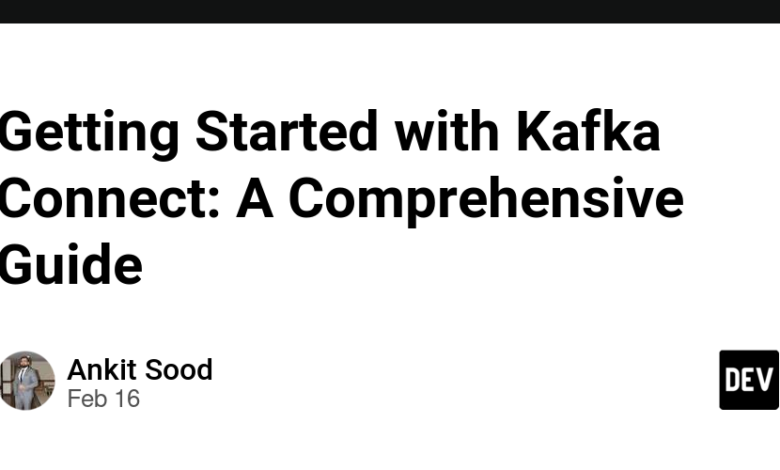 شروع کار با Kafka Connect: یک راهنمای جامع شروع کار با Kafka Connect: یک راهنمای جامع