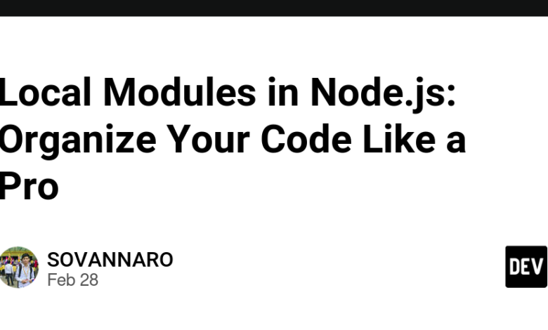 ماژول های محلی در node.js: کد خود را مانند یک حرفه ای سازماندهی کنید ماژول های محلی در node.js: کد خود را مانند یک حرفه ای سازماندهی کنید