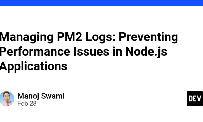 مدیریت سیاهههای مربوط به PM2: جلوگیری از مشکلات عملکرد در برنامه های Node.js مدیریت سیاهههای مربوط به PM2: جلوگیری از مشکلات عملکرد در برنامه های Node.js