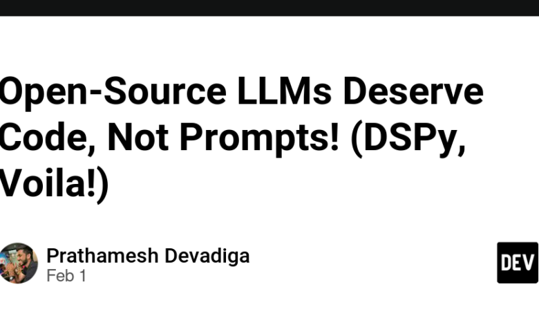 منبع باز LLMS سزاوار کد است ، نه Promenss! (dspy ، voila!) منبع باز LLMS سزاوار کد است ، نه Promenss! (dspy ، voila!)
