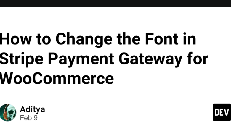 نحوه تغییر قلم در دروازه پرداخت راه راه برای WooCommerce نحوه تغییر قلم در دروازه پرداخت راه راه برای WooCommerce