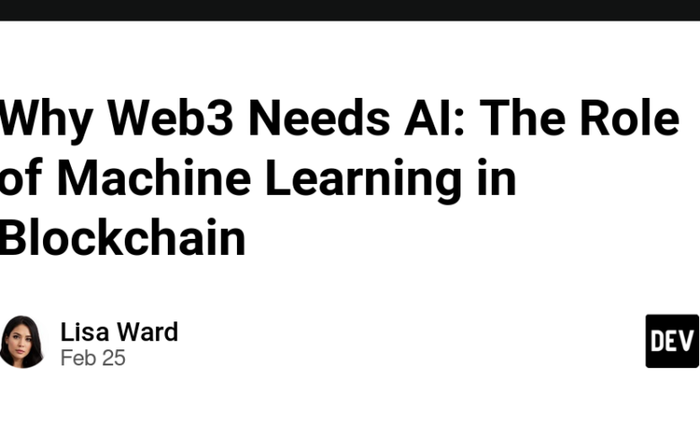 چرا Web3 به هوش مصنوعی نیاز دارد: نقش یادگیری ماشین در blockchain چرا Web3 به هوش مصنوعی نیاز دارد: نقش یادگیری ماشین در blockchain