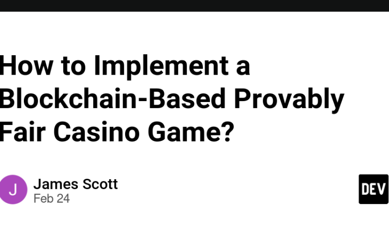 چگونه می توان یک بازی کازینو مستقر در blockchain را اجرا کرد؟ چگونه می توان یک بازی کازینو مستقر در blockchain را اجرا کرد؟